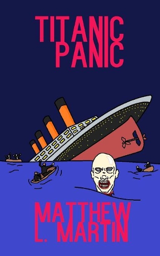 Titanic Panic: (2 The Farcical Zombie Trilogy)