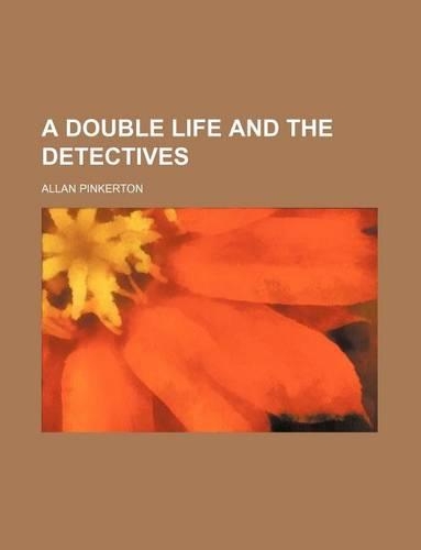 A Double Life and the Detectives
