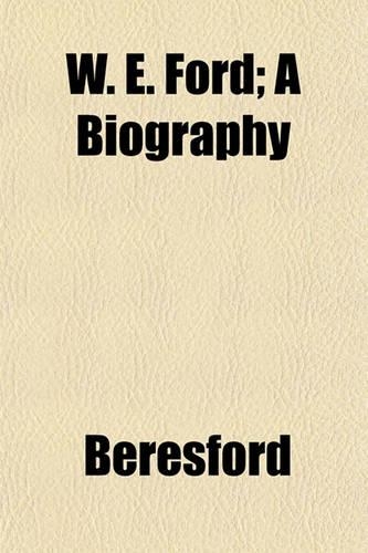 W. E. Ford; A Biography