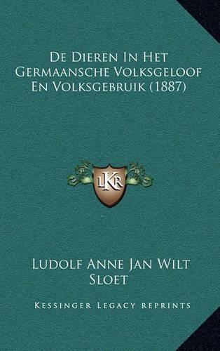 de Dieren in Het Germaansche Volksgeloof En Volksgebruik (1887)