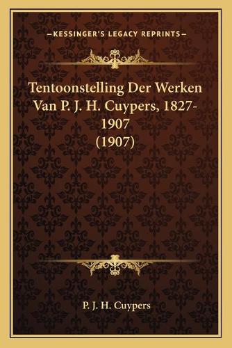Tentoonstelling Der Werken Van P. J. H. Cuypers, 1827-1907 (1907): (Chinese)