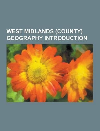 West Midlands (County) Geography Introduction: Russells Hall Estate, River Cole, West Midlands, Key Hill Cemetery, Centenary Square, River Sowe, Great(English)