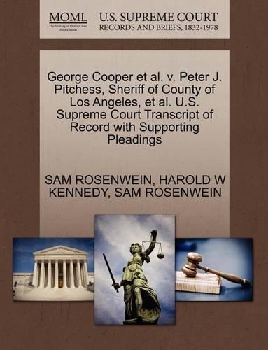 George Cooper et al. V. Peter J. Pitchess, Sheriff of County of Los Angeles, et al. U.S. Supreme Court Transcript of Record with Supporting Pleadings