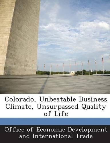 Colorado, Unbeatable Business Climate, Unsurpassed Quality of Life