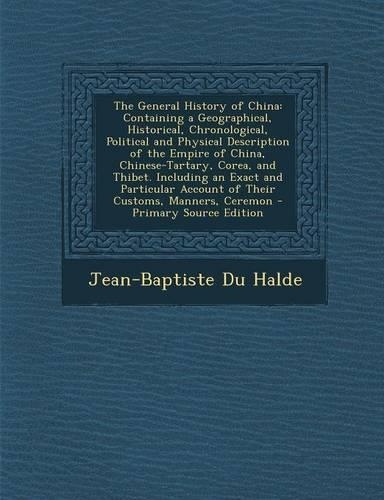The General History of China: Containing a Geographical, Historical, Chronological, Political and Physical Description of the Empire of China, Chine
