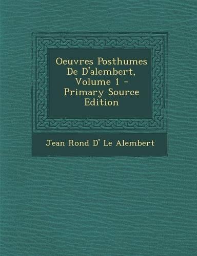 Oeuvres Posthumes de D'Alembert, Volume 1