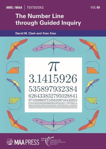 The Number Line Through Guided Inquiry: (AMS/MAA Textbooks)