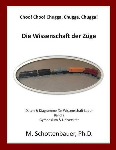 Choo! Choo! Chugga, Chugga, Chugga! Die Wissenschaft der Züge