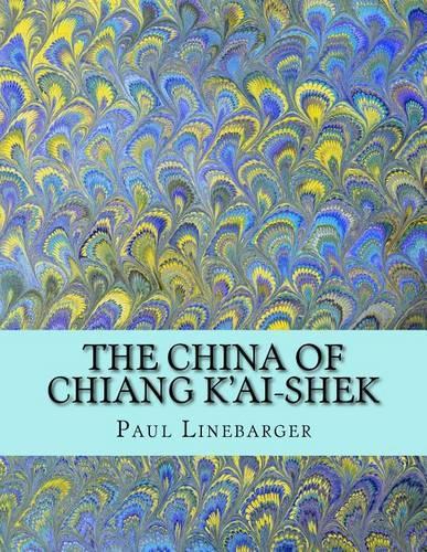 The China of Chiang K'ai-Shek