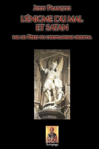 L'Enigme Du Mal Et Satan