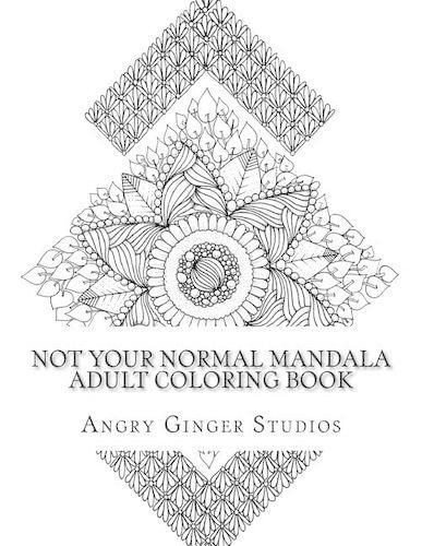 Not Your Normal Mandala Adult Coloring Book: (English)