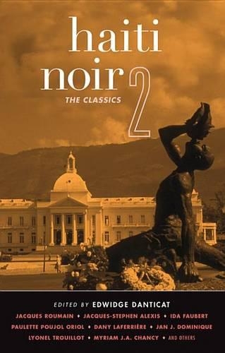 Haiti Noir 2: The Classics(Akashic Noir)