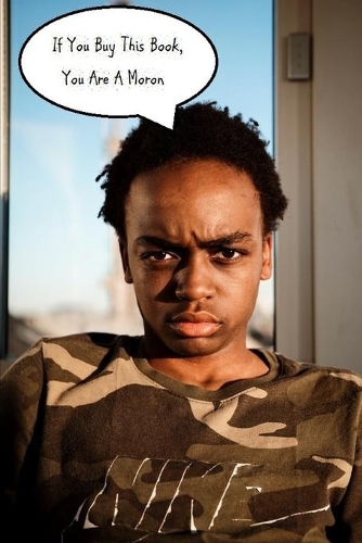 If You Buy This Book, You Are A Moron