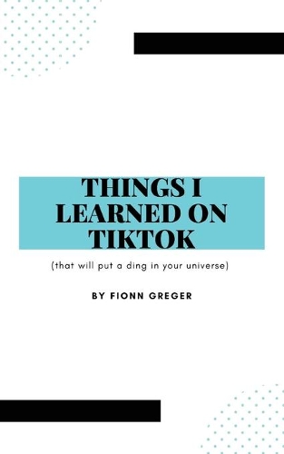 Things I Learned on TikTok