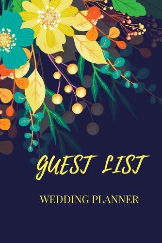 Guest List Wedding Planner: Journal, notebook for couple, guest tracker, organizer, registry, Invitation, RSVP, Date, Gift, Address, manage your perfect wedding day, navy blue 