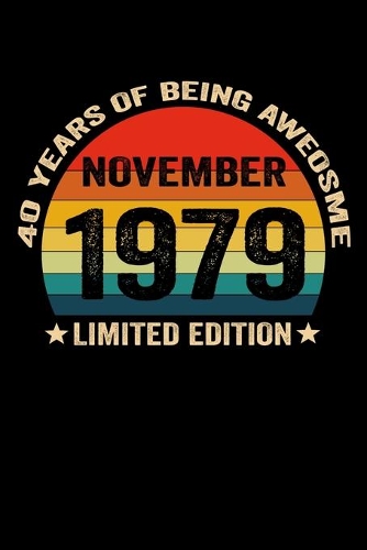 November 1979 Limited Edition 40 Years of Being Awesome
