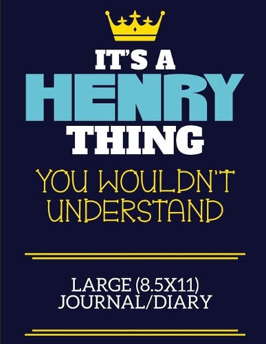 It's A Henry Thing You Wouldn't Understand Large (8.5x11) Journal/Diary