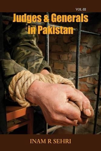 Judges & Generals in Pakistan: Volume III