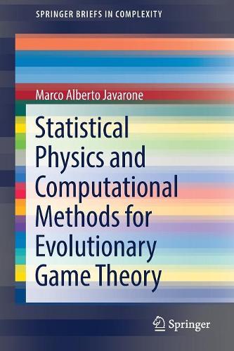 Statistical Physics and Computational Methods for Evolutionary Game Theory: (SpringerBriefs in Complexity)