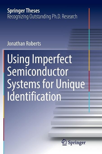 Using Imperfect Semiconductor Systems for Unique Identification: (Springer Theses)