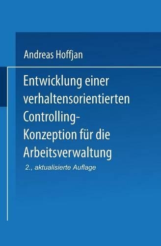Entwicklung einer verhaltensorientierten Controlling-Konzeption für die Arbeitsverwaltung