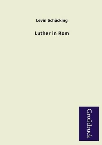 Luther in ROM: (German)