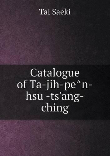 Catalogue of Ta-Jih-Pe N-Hsu -Ts'ang-Ching