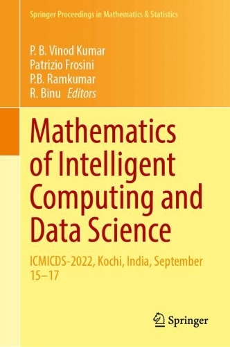 Mathematics of Intelligent Computing and Data Science: ICMICDS-2022, Kochi, India, September 15–17(484 Springer Proceedings in Mathematics & Statistics)