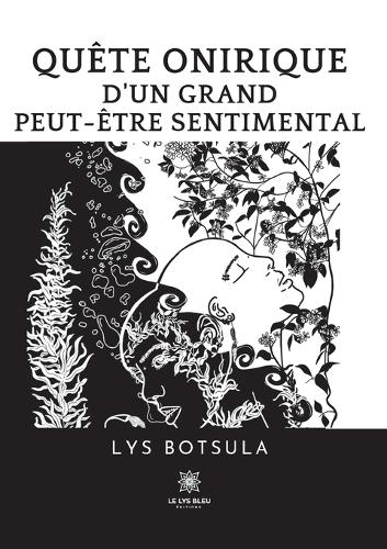 Quête onirique d'un grand peut-être sentimental