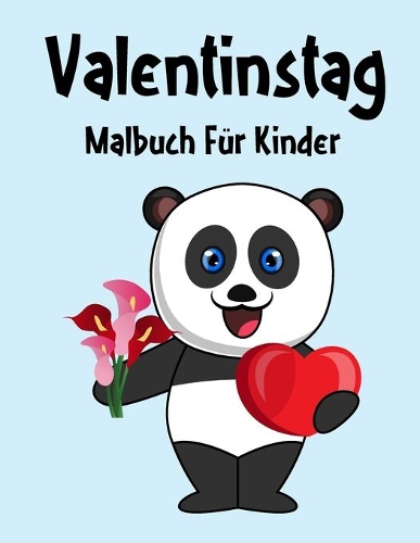 Valentinstag Malbuch: Valentinstag Malbuch Für Kinder, Senioren, mädchen, Jungen, Über 50 Seiten zum Ausmalen, Perfekte Malvorlagen für Vorschulkinder, Kindergarten und K