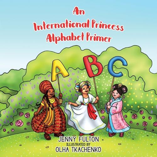An International Princess Alphabet Primer: (International Princess Primers)