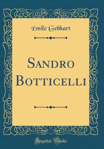 Sandro Botticelli (Classic Reprint)