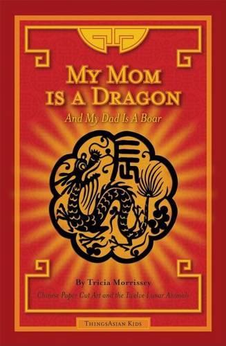 My Mom Is a Dragon: And My Dad Is a Boar