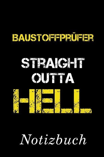 Baustoffprüfer Straight Outta Hell Notizbuch