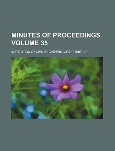 Minutes of Proceedings Volume 35