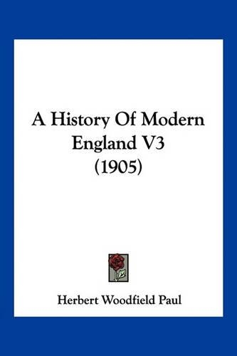 A History Of Modern England V3 (1905)