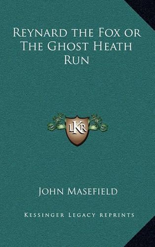Reynard the Fox or the Ghost Heath Run: (English)