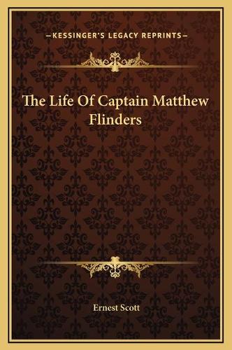 The Life Of Captain Matthew Flinders