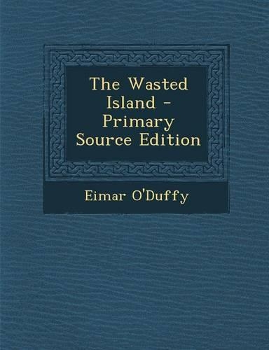 The Wasted Island - Primary Source Edition: (English)