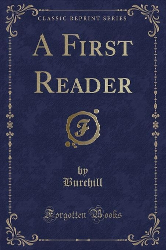 A First Reader (Classic Reprint)
