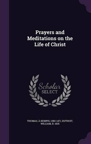 Prayers and Meditations on the Life of Christ