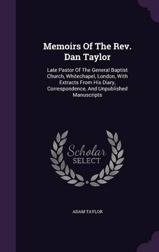 Memoirs Of The Rev. Dan Taylor