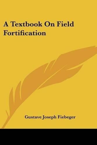 A Textbook On Field Fortification