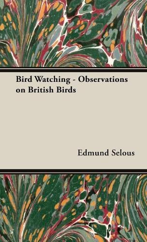 Bird Watching - Observations on British Birds: (English)