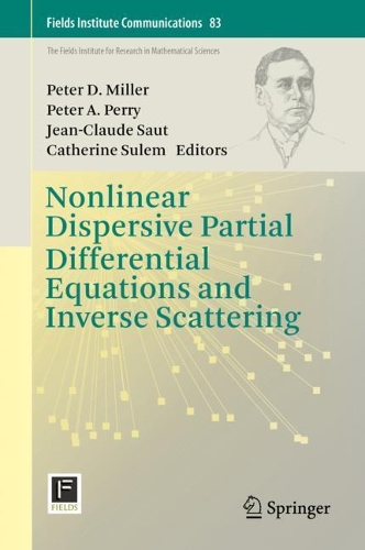 Nonlinear Dispersive Partial Differential Equations and Inverse Scattering: (83 Fields Institute Communications)