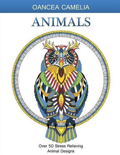 Animals: Adult Coloring Book: Over 50 Stress Relieving Animal Designs(English)