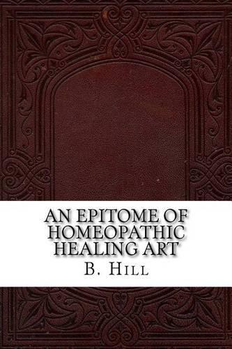 An Epitome of Homeopathic Healing Art