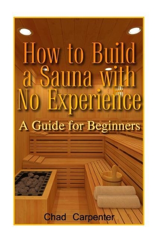 How to Build a Sauna with No Experience