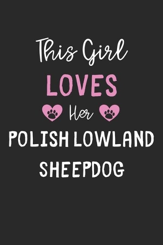 This Girl Loves Her Polish Lowland Sheepdog