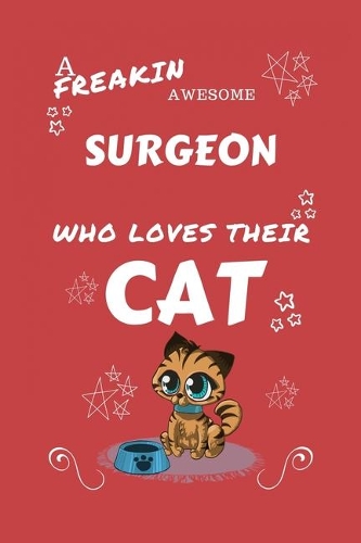 A Freakin Awesome Surgeon Who Loves Their Cat